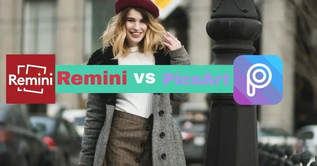 Remini VS PicsArt A Compelete Overview